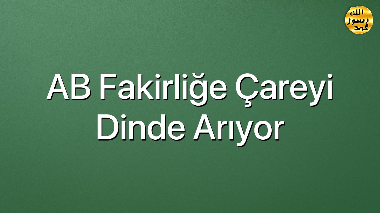 AB fakirliğe çareyi dinde arıyor