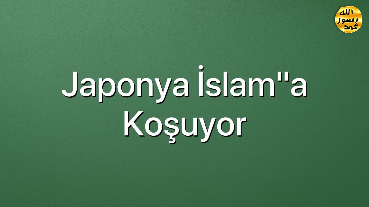 Japonya İslam"a koşuyor
