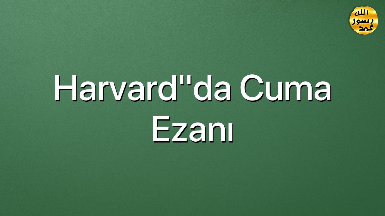 Harvard"da Cuma ezanı