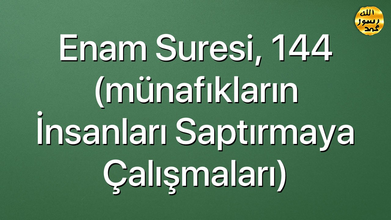 Enam Suresi, 144 (münafıkların insanları saptırmaya çalışmaları)