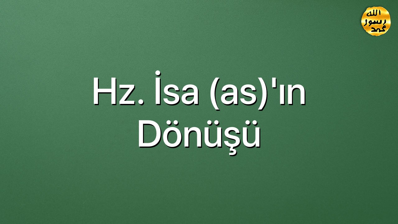 Hz. İsa (as)'ın Dönüşü