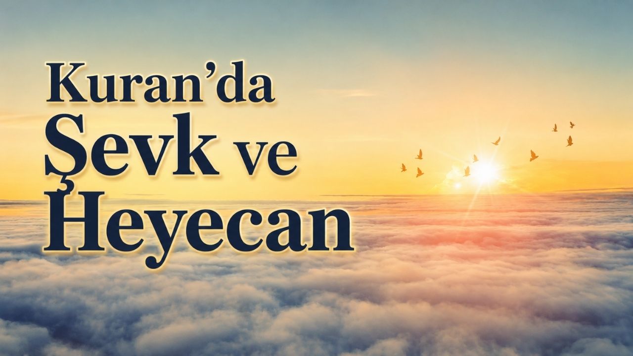 Kuran'da Şevk ve Heyecan