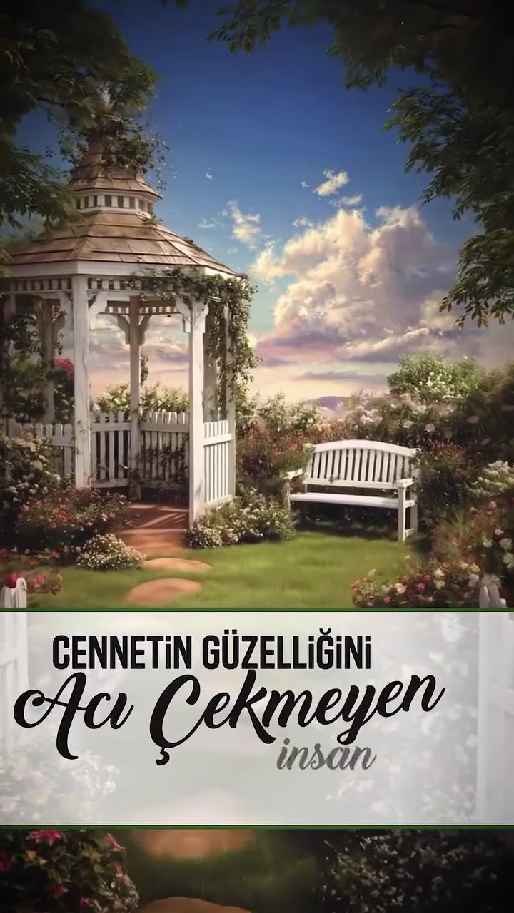 Cennetin Güzelliğini Acı Çekmeyen Bir İnsan Anlamaz