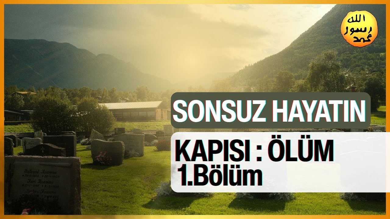 Sonsuz Hayatın Kapısı: Ölüm 1.Bölüm